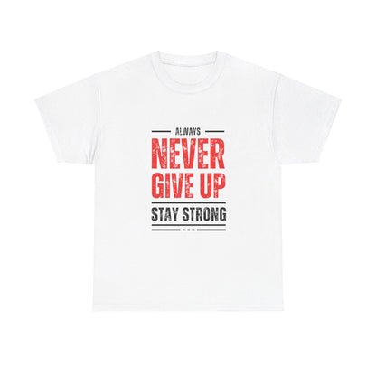 Never Give Up Stay Strong